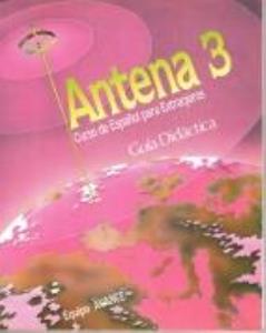 Libro: ANTENA 3. Guia didactica