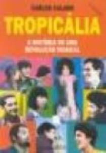 Libro: TROPICALIA. A historia de uma revolucao musical