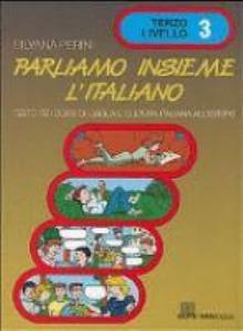 Libro: PARLIAMO INSIEME LITALIANO 3. Testo per corsi di lingua e cultura italiana allestero (Terzo livello)